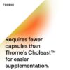 Cápsulas THORNE Choleast-900 para presión arterial y colesterol